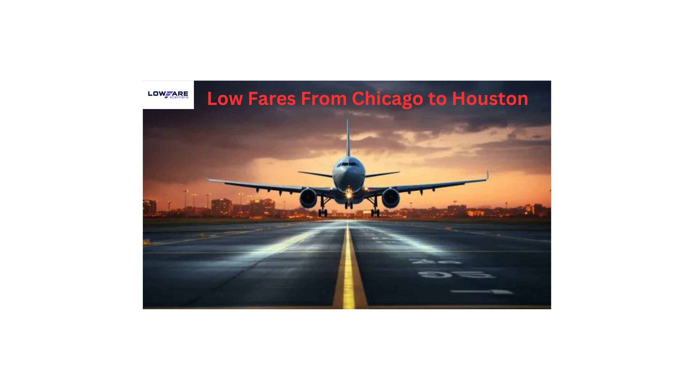 Find Low Fares From Chicago To Houston For Your Next Trip